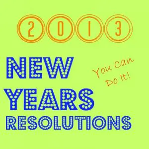 2013 New Years Resolutions