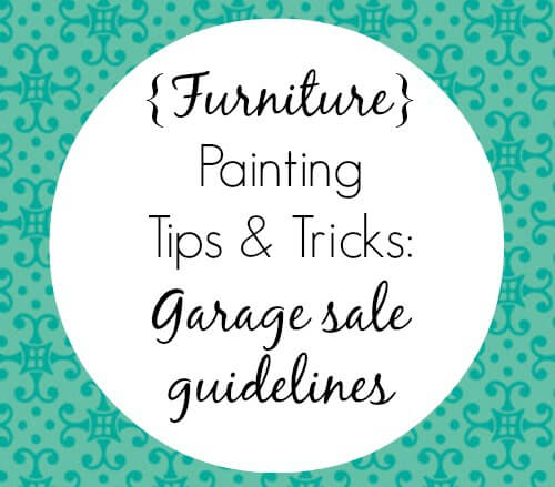 Furniture-Painting-Tips-Tricks garage sale guidelines