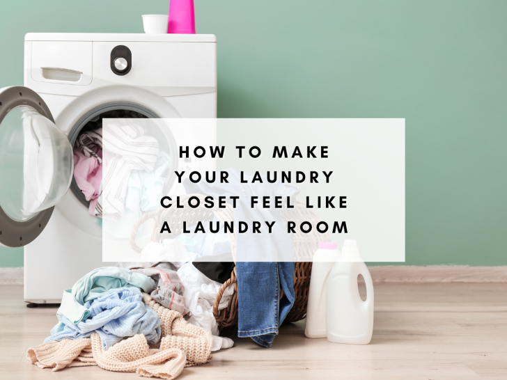 How to Make Your Laundry Closet Feel Like A Laundry Room