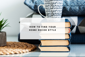How to Find Your Home Decor Style