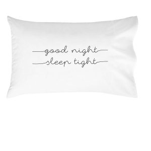 Good Night Sleep Tight Pillowcase