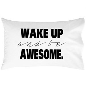 Wake Up and Be Awesome Pillowcase