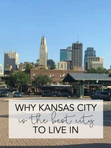 Why Kansas City is the Best City to Live In | My Breezy Room