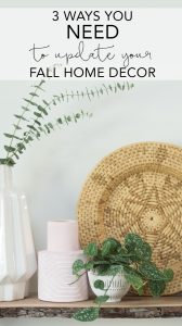 3 ways you need to update your home -- Follow these three steps to create a cozy fall home that transitions into your winter haven! Modern fall decorating. Fall and winter decorating | My Breezy Room