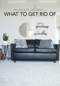 Minimalist Living: What to Get Rid Of