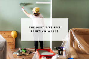The Best Tips for Painting Walls