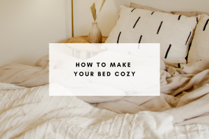 How to make your bed cozy