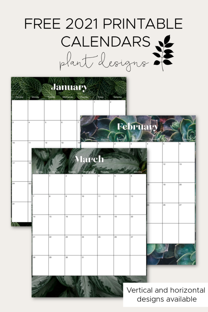 Free 2021 Printable Calendars. Plant designs in both vertical and horizontal layouts.