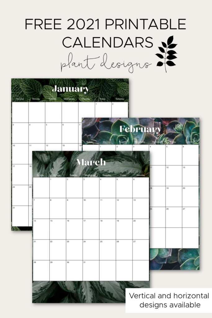 Free 2021 Printable Calendars. Plant designs in both vertical and horizontal layouts. 