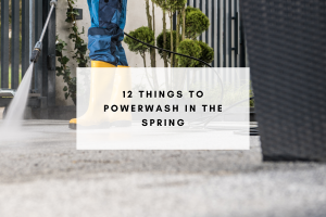 12 things to powerwash in the spring